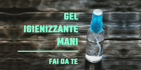 Gel igienizzante mani fai da te gel igienizzante mani
