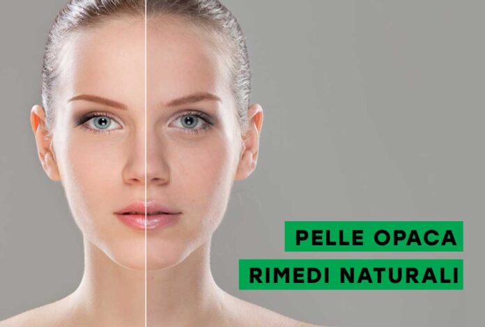PELLE-OPACA-SPENTA-RIMEDI PELLE OPACA E SPENTA