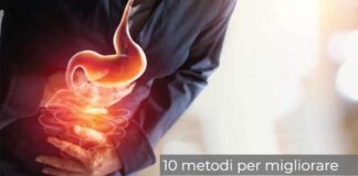 10 metodi per migliorare la tua digestione bruciore di stomaco