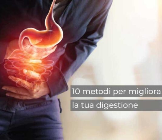10 metodi per migliorare la tua digestione bruciore di stomaco